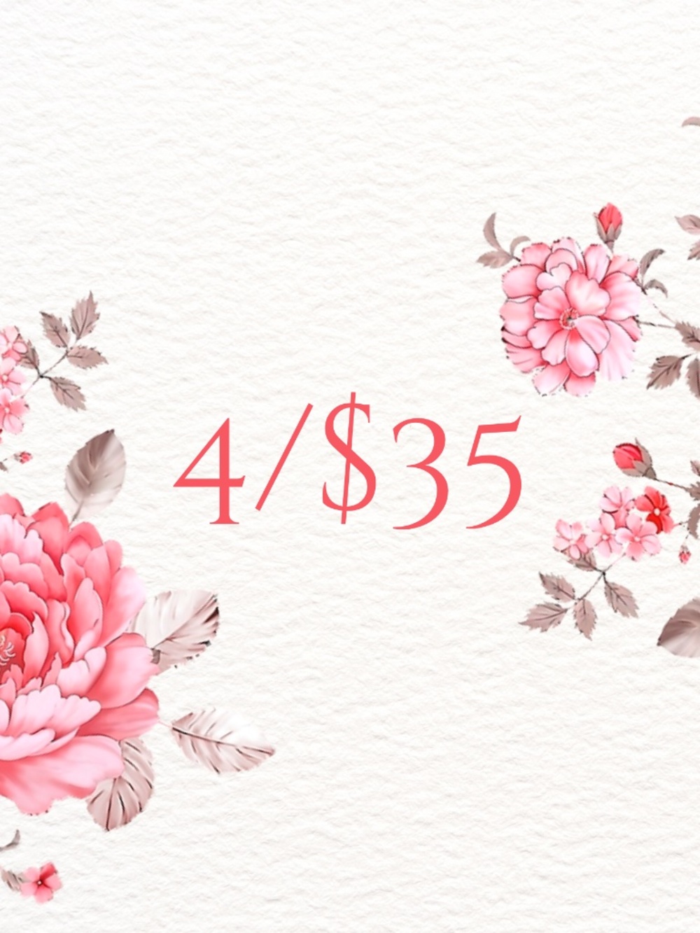 🌸Mix & Match — 4 for $35!🌸